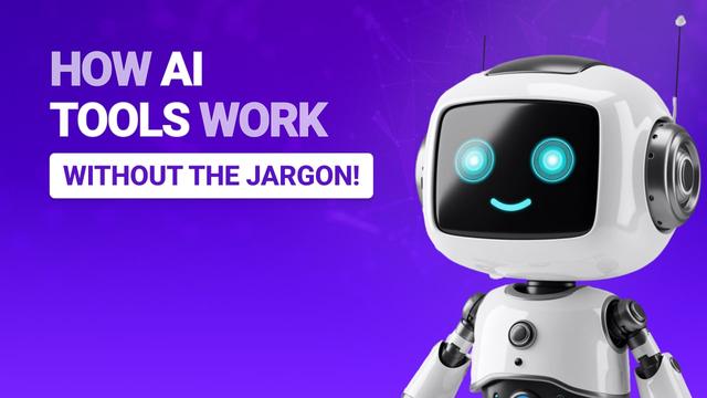How AI Tools Work - Without the Jargon!