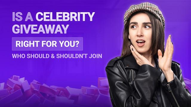 Is a Celebrity Giveaway Right for You?