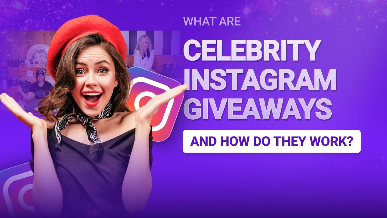 What Are Celebrity Instagram Giveaways and How Do They Work? profile picture