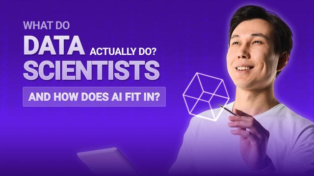 What Do Data Scientists Actually Do? And How Does AI Fit In?