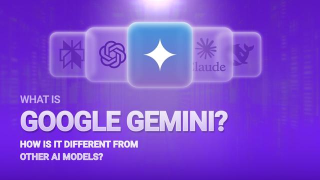 What Is Google Gemini? How Is It Different From Other AI Models?