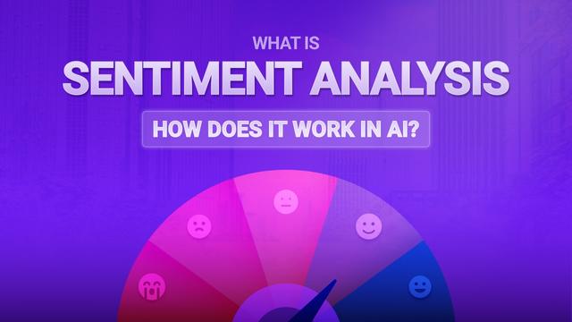 What Is Sentiment Analysis and How Does It Work in AI?