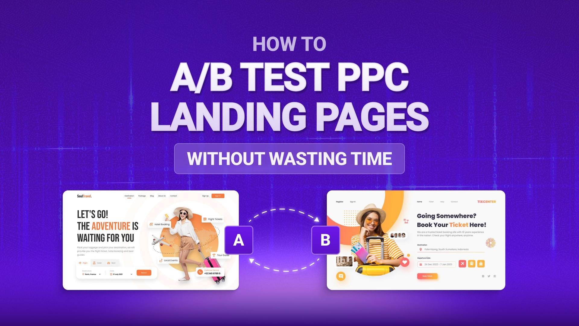 How to A/B Test PPC Landing Pages (Without Wasting Time)
