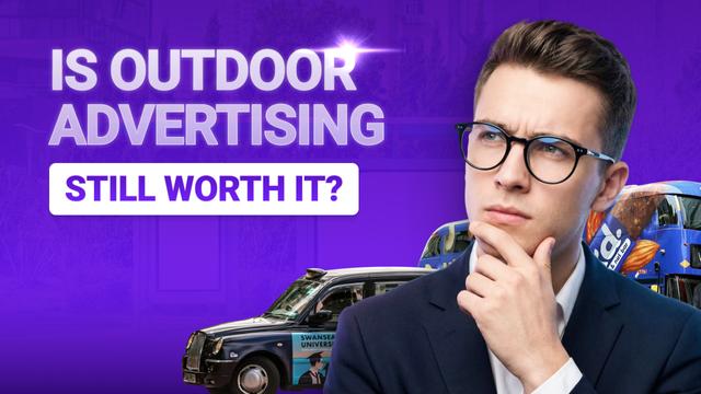 Is Outdoor Advertising Still Worth It?