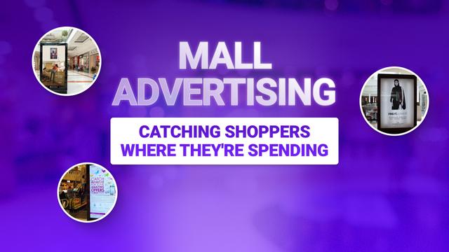 Mall Advertising: Catching Shoppers Where They're Spending