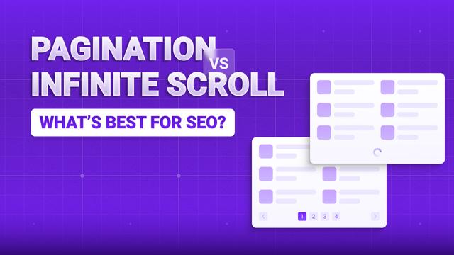 Pagination vs Infinite Scroll: What’s Best for SEO?