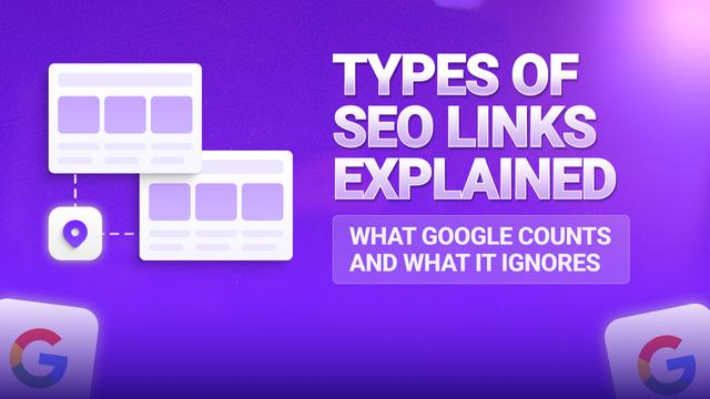 Types of SEO Links Explained: What Google Counts and What It Ignores