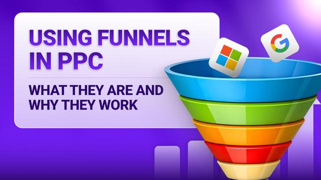 Using Funnels in PPC: What They Are and Why They Work