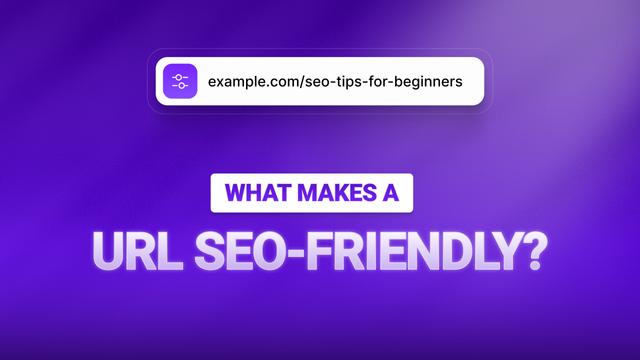 What Makes a URL SEO-Friendly?