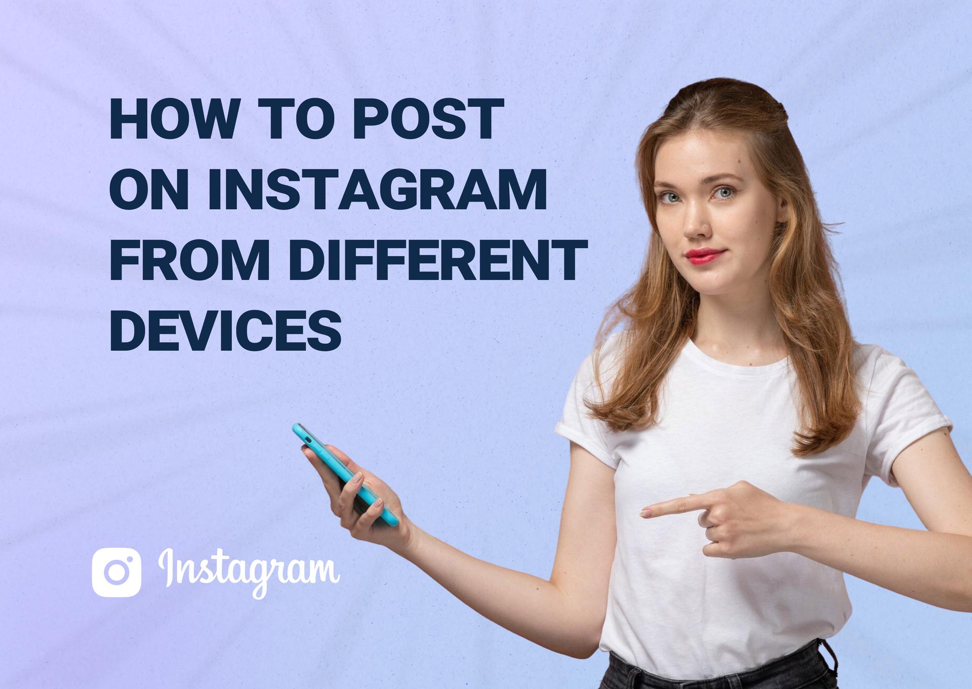 how-to-post-on-instagram-from-different-devices.jpg