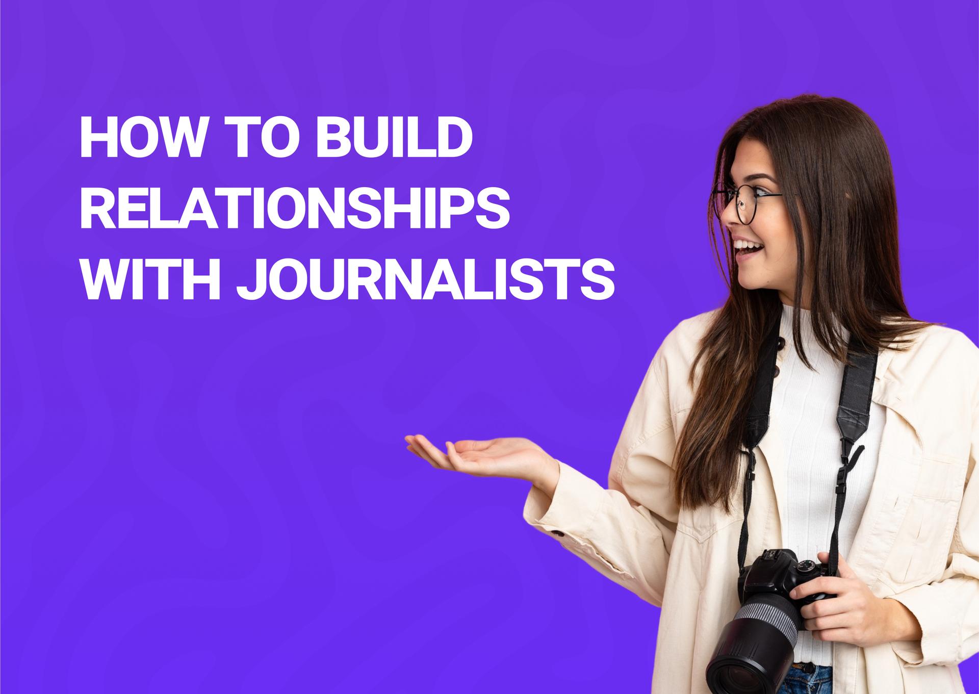 how-to-build-relatonships-with-journalists.jpg