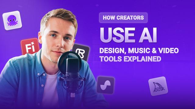 How Creators Use AI: Design, Music & Video Tools Explained