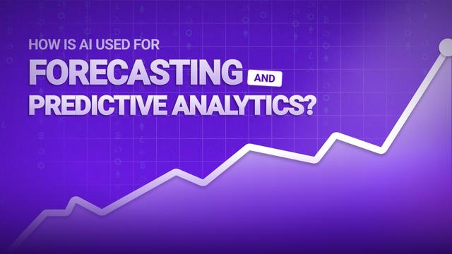 How Is AI Used for Forecasting and Predictive Analytics?