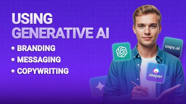 Using Generative AI in Branding, Messaging, and Copywriting