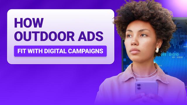 How Outdoor Ads Fit With Digital Campaigns
