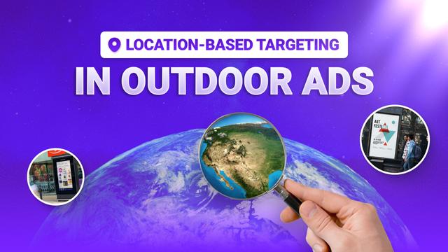 Location-Based Targeting in Outdoor Ads