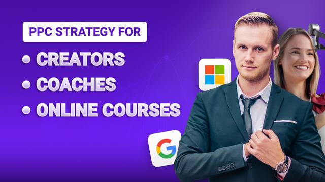 PPC Strategy for Creators, Coaches, and Online Courses