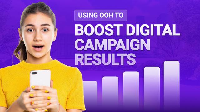 Using OOH to Boost Digital Campaign Results