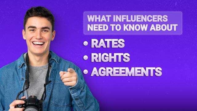 What Influencers Need to Know About Rates, Rights, and Agreements